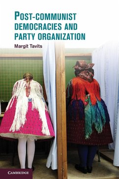 Post-Communist Democracies and Party Organization - Tavits, Margit