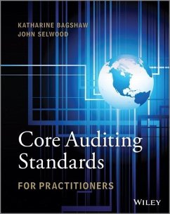 Core Auditing Standards for Practitioners - Bagshaw, Katharine; Selwood, John