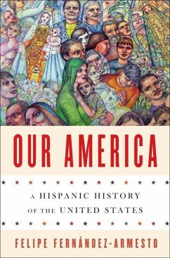 Our America: A Hispanic History of the United States - Fernández-Armesto, Felipe