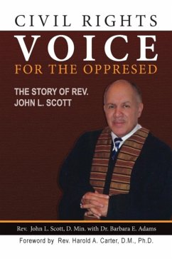 Civil Rights Voice for the Oppressed: The Story of REV. John L. Scott - Scott, John L
