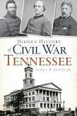 Hidden History of Civil War Tennessee