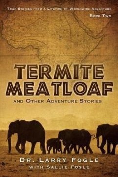 Termite Meatloaf and Other Adventure Stories - Fogle, Larry