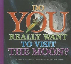 Do You Really Want to Visit the Moon? - Adamson, Thomas K