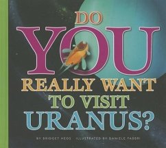 Do You Really Want to Visit Uranus? - Heos, Bridget