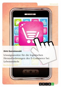 Lösungsansätze für die logistischenHerausforderungen des E-Commerce beiLebensmitteln - Karminovski, Dirk