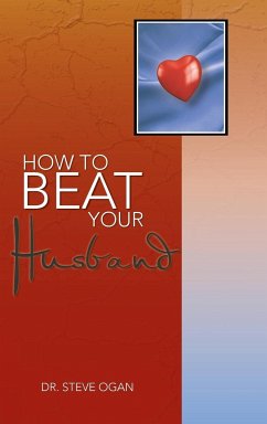 How to Beat Your Husband - Ogan, Steve