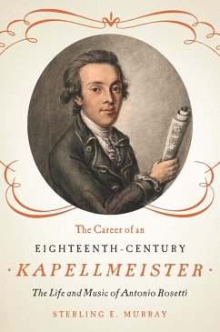 The Career of an Eighteenth-Century Kapellmeister - Murray, Sterling E