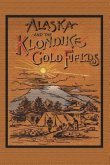 Alaska and the Klondike Gold Field