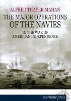 The Major Operations of the Navies in the War of American Independence - Mahan, Alfred Thayer