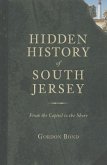 Hidden History of South Jersey:: From the Capitol to the Shore