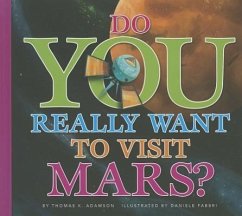 Do You Really Want to Visit Mars? - Adamson, Thomas K