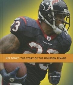 The Story of the Houston Texans - Frisch, Nate