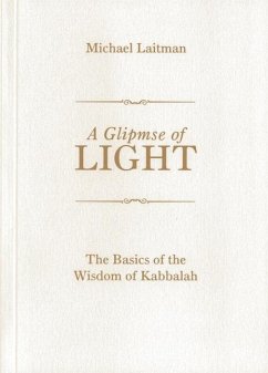 A Glimpse of Light: The Basics of the Wisdom of Kabbalah - Laitman Michael