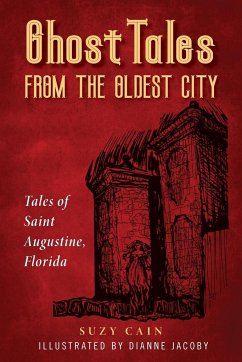 Ghost Tales from the Oldest City - Cain, Suzy; Jacoby, Dianne