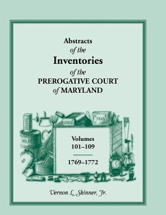 Abstracts of the Inventories of the Prerogative Court of Maryland, 1769-1772 - Skinner Jr, Vernon L.