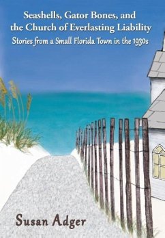 Seashells, Gator Bones, and the Church of Everlasting Liability - Adger, Susan