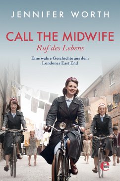 Call the Midwife - Ruf des Lebens (eBook, ePUB) - Worth, Jennifer