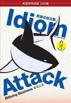 Idiom Attack Vol. 2 - English Idioms & Phrases for Doing Business (Trad. Chinese Edition) - Douma, Jay; Liptak, Peter Nicholas; Douma, Matthew