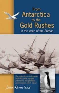 From Antarctica to the Gold Rushes in the Wake of the Erebus - Ramsland, John