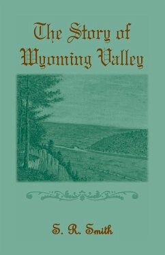 The Story of the Wyoming Valley - Smith, S. R.