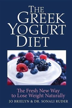 The Greek Yogurt Diet: The Fresh New Way to Lose Weight Naturally - Brielyn, Jo; Ruder, Sonali