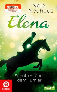 Schatten über dem Turnier / Elena - Ein Leben für Pferde Bd.3 (eBook, ePUB) - Neuhaus, Nele