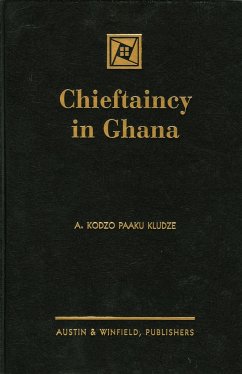 Chieftaincy in Ghana - Kludze, A Kodzo Paaku