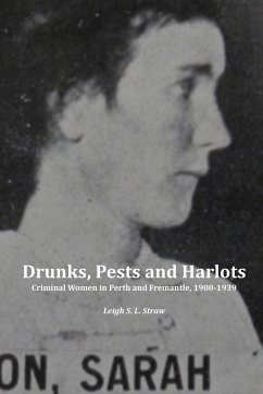 Drunks, Pests and Harlots - Straw, Leigh S. L.