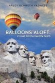 Balloons Aloft: Flying South Dakota Skies