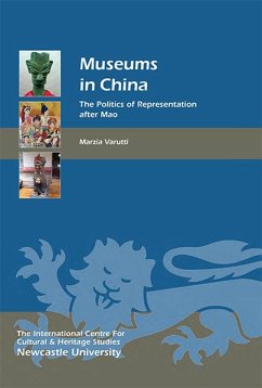Museums in China: The Politics of Representation After Mao - Varutti, Marzia