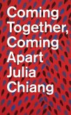 Julia Chiang: Coming Together, Coming Apart