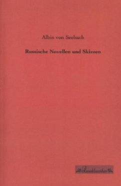 Russische Novellen und Skizzen - Seebach, Albin von
