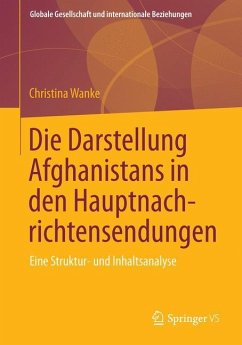 Die Darstellung Afghanistans in den Hauptnachrichtensendungen - Wanke, Christina