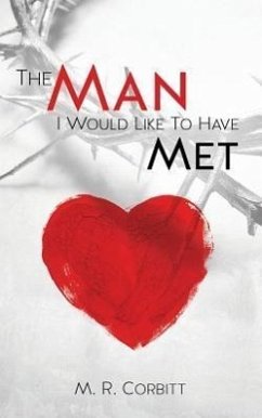 The Man I Would Liked to Have Met - Corbitt, M. R.