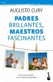 Padres brillantes, maestros fascinantes: no hay jóvenes difíciles, sino una educación inadecuada