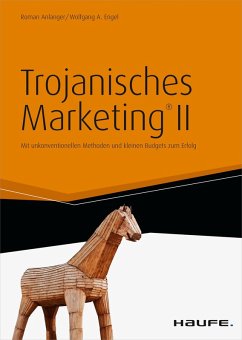 Trojanisches Marketing® II (eBook, PDF) - Anlanger, Roman; Engel, Wolfgang A.