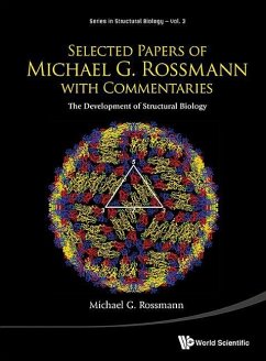 Selected Papers of Michael G Rossmann with Commentaries: The Development of Structural Biology - Rossmann, Michael G