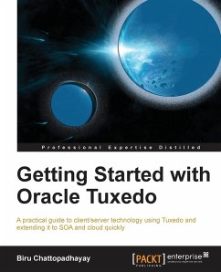 Getting Started with Oracle Tuxedo - Chattopadhayay, Birupaksha; Chattopadhayay, Biru