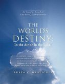 The World's Destiny: In the Air or in the Lake!