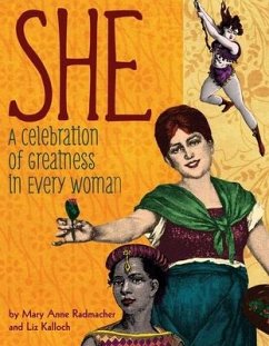 She: A Celebration of Greatness in Every Woman - Radmacher, Mary Anne; Kalloch, Liz