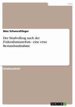 Der Strafvollzug nach der Föderalismusrefom - eine erste Bestandsaufnahme (eBook, ePUB) - Schwerdtfeger, Max