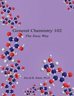 General Chemistry 102 - The Easy Way - Khan, David R.