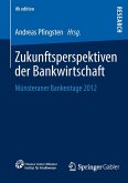 Zukunftsperspektiven der Bankwirtschaft Zukunftsperspektiven der Bankwirtschaft