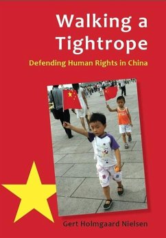 Walking a Tightrope: Defending Human Rights in China - Nielsen, Gert Holmgaard