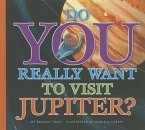 Do You Really Want to Visit Jupiter?