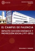 El campus de Palencia (1971-2012) : impacto socioeconómico y proyección social