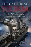 The Gathering Storm: The Naval War in Northern Europe, September 1939-April 1940