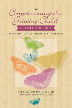 The Companioning the Grieving Child Curriculum Book - Morrissey, Patricia Msed