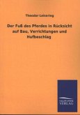 Der Fuß des Pferdes in Rücksicht auf Bau, Verrichtungen und Hufbeschlag