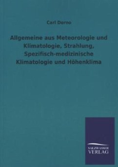 Allgemeine aus Meteorologie und Klimatologie, Strahlung, Spezifisch-medizinische Klimatologie und Höhenklima - Dorno, Carl